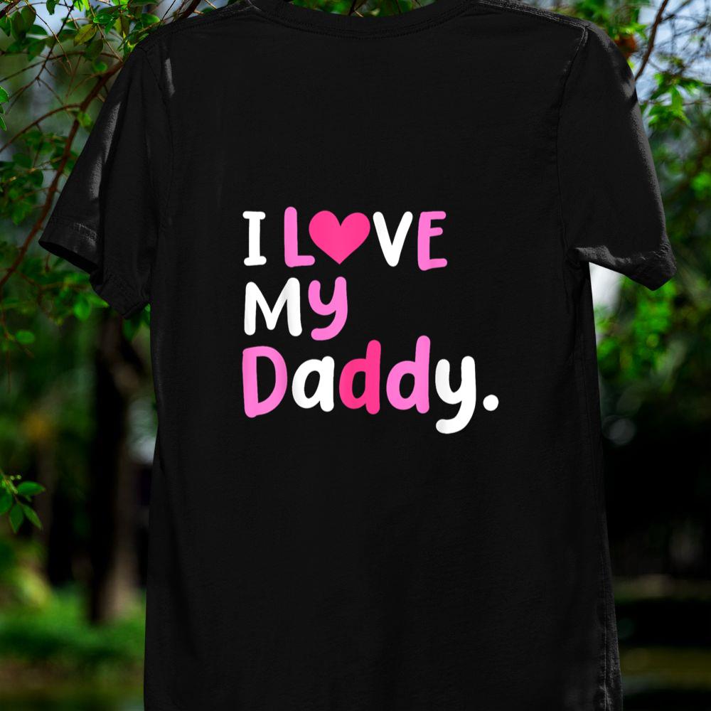 Thedaughterdadshirts I Love My Daddy Best Dad Ever Father's Day Cool Kids Unisex T-shirt
