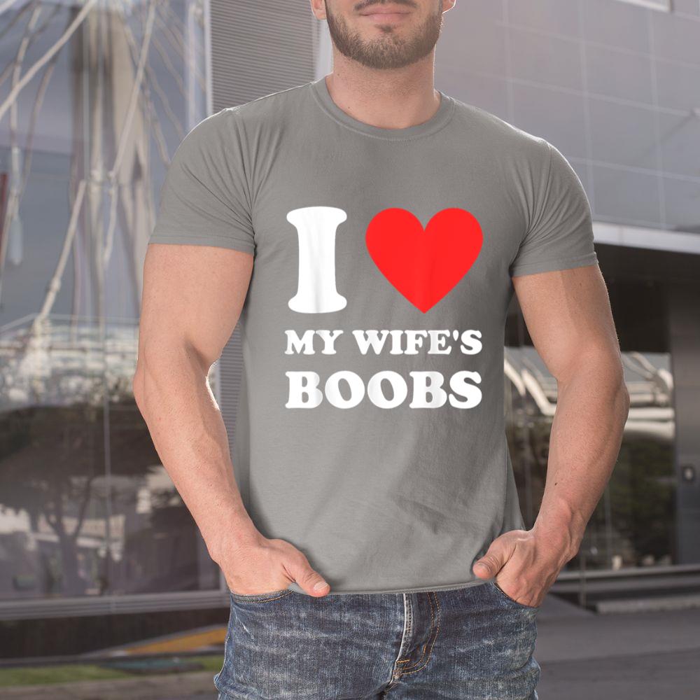 Thedaughterdadshirts I Love My Wife's Boobs Funny Husband Saying Father's Day Unisex T-shirt