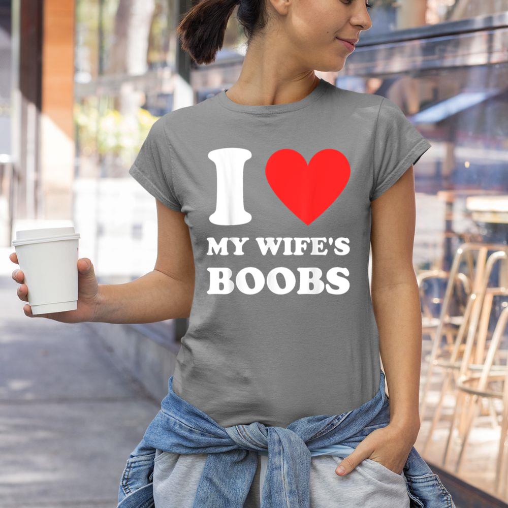 Thedaughterdadshirts I Love My Wife's Boobs Funny Husband Saying Father's Day Unisex T-shirt