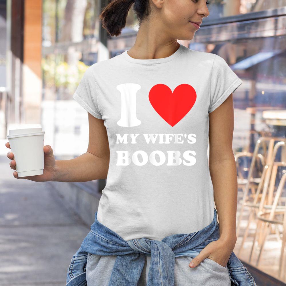 Thedaughterdadshirts I Love My Wife's Boobs Funny Husband Saying Father's Day Unisex T-shirt
