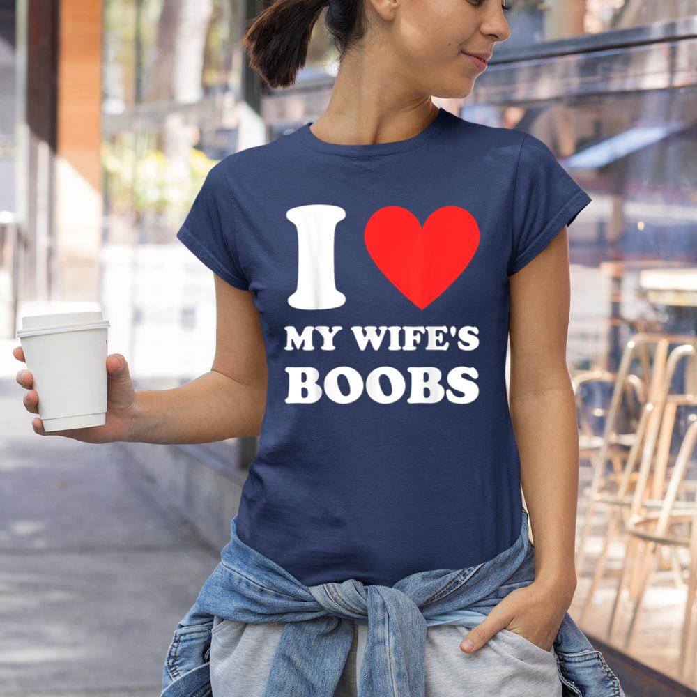 Thedaughterdadshirts I Love My Wife's Boobs Funny Husband Saying Father's Day Unisex T-shirt