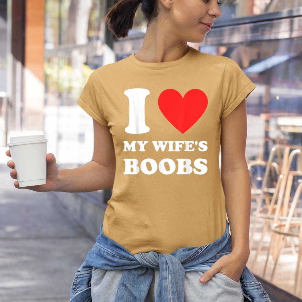 Thedaughterdadshirts I Love My Wife's Boobs Funny Husband Saying Father's Day Unisex T-shirt