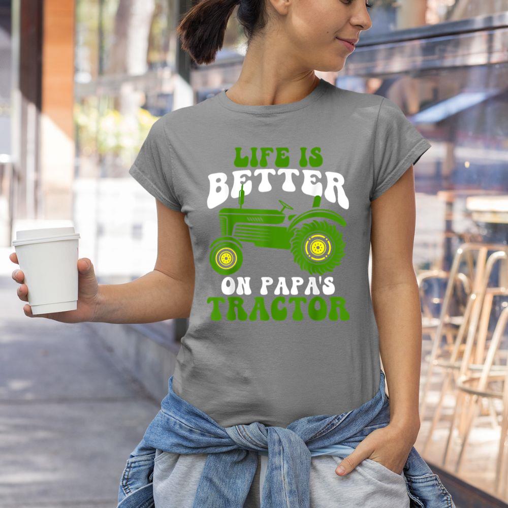 Thedaughterdadshirts Life Is Better On Papau2019s Tractor Son And Dad Farming Unisex T-shirt