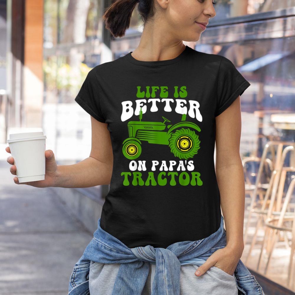 Thedaughterdadshirts Life Is Better On Papau2019s Tractor Son And Dad Farming Unisex T-shirt