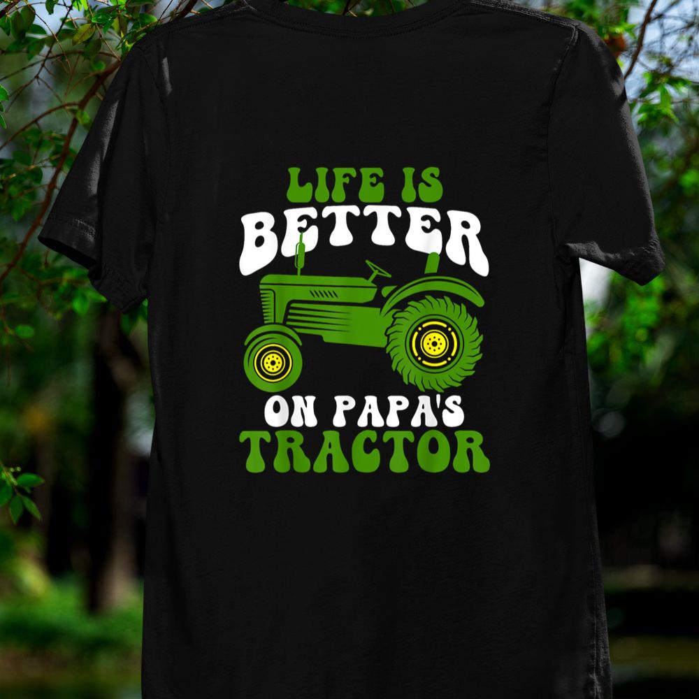 Thedaughterdadshirts Life Is Better On Papau2019s Tractor Son And Dad Farming Unisex T-shirt