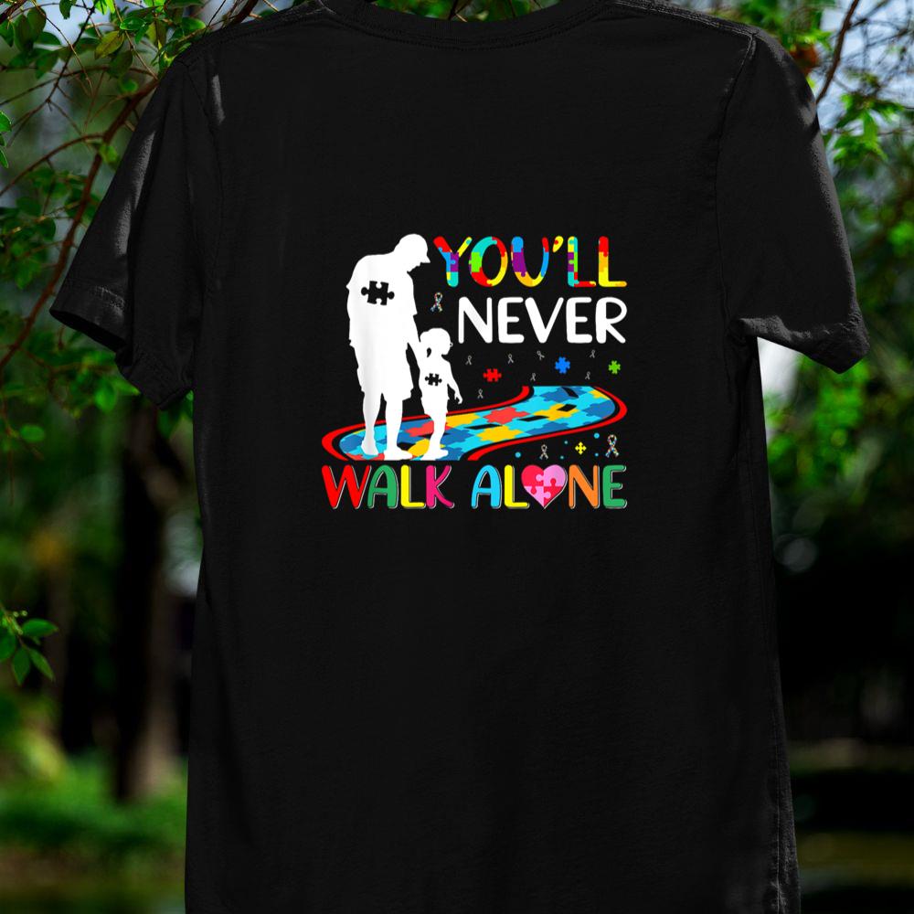 Thedaughterdadshirts You'll Never Walks Alone Father and Daughter Autism Autistic Unisex T-shirt
