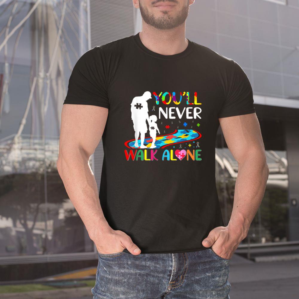 Thedaughterdadshirts You'll Never Walks Alone Father and Daughter Autism Autistic Unisex T-shirt