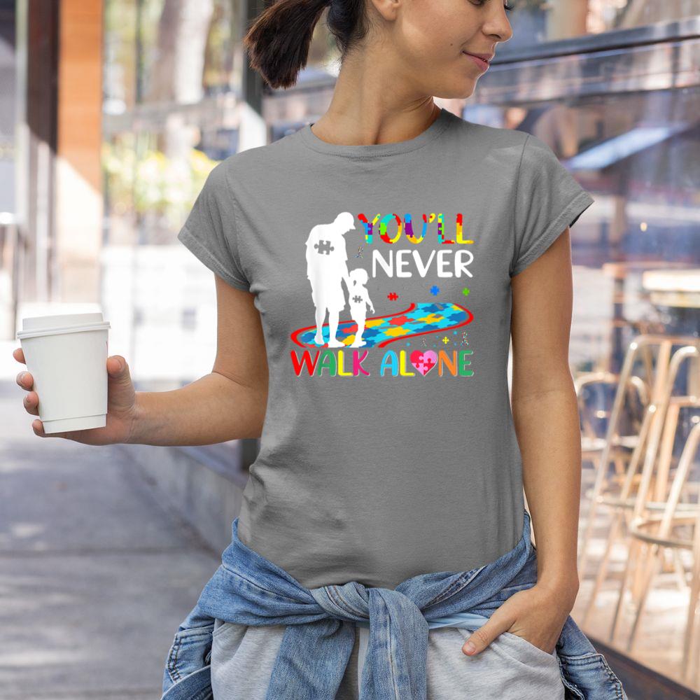 Thedaughterdadshirts You'll Never Walks Alone Father and Daughter Autism Autistic Unisex T-shirt